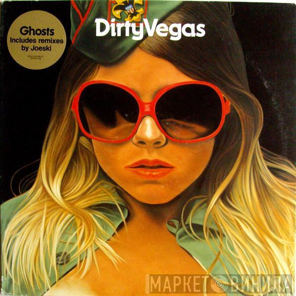 Dirty Vegas - Ghosts