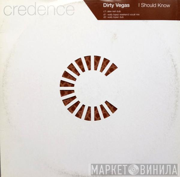 Dirty Vegas - I Should Know