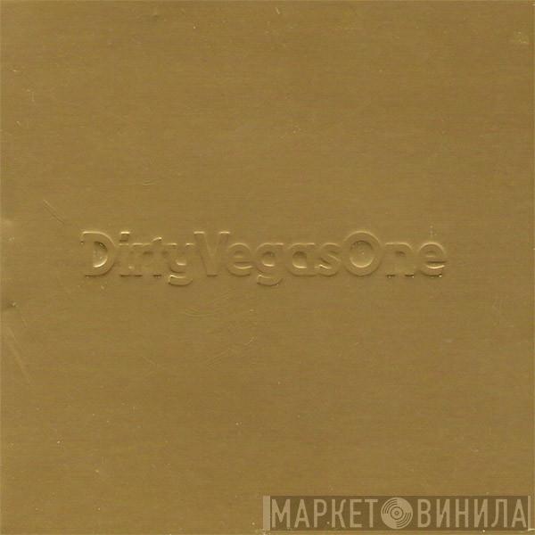 Dirty Vegas - One