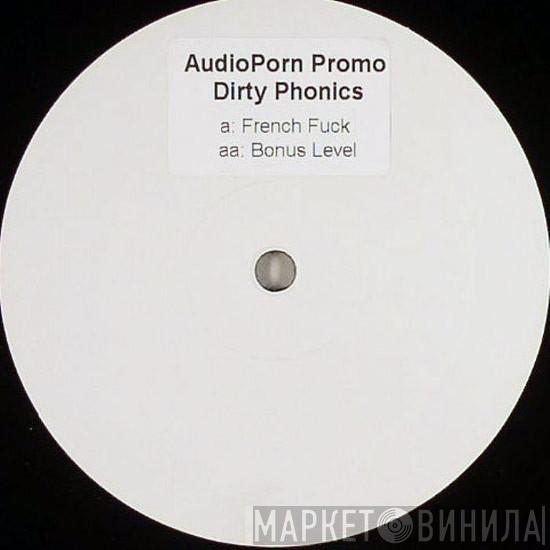 Dirtyphonics - French Fuck / Bonus Level