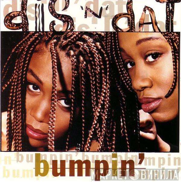  Dis 'N' Dat  - Bumpin'