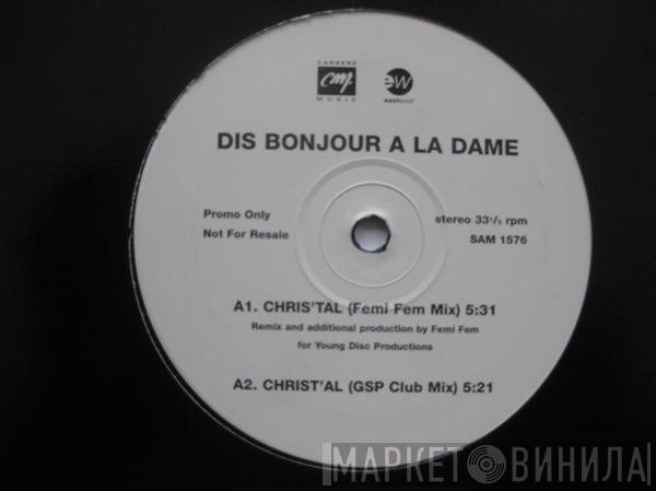 Dis Bonjour À La Dame - Chris'tal