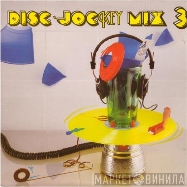  - Disc-Jockey Mix 3