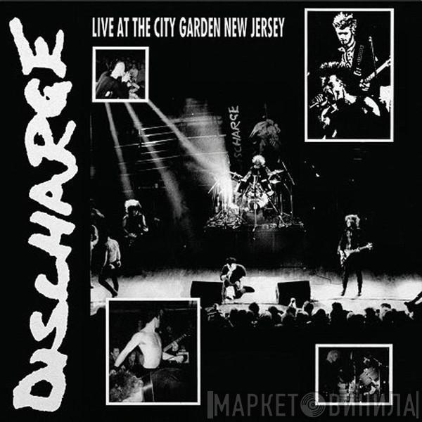 Discharge - Live At The City Garden New Jersey