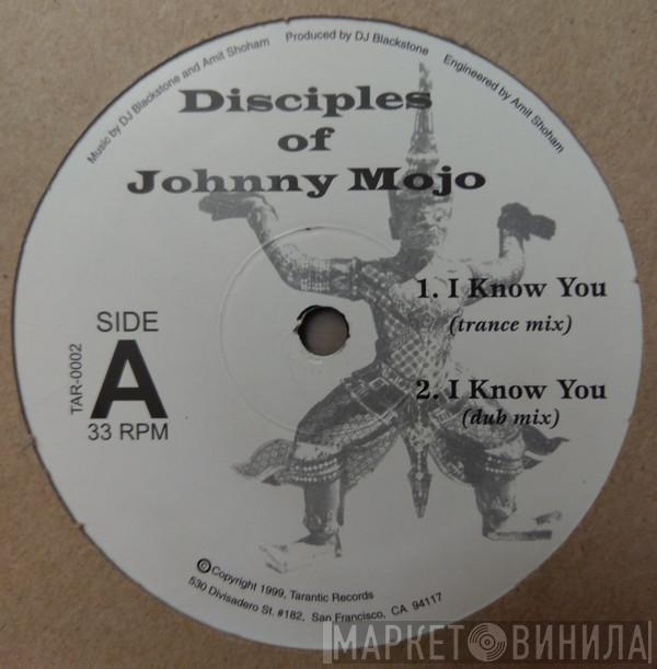 Disciples Of Johnny Mojo - I Know You