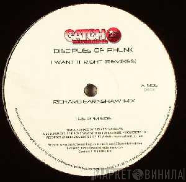 Disciples Of Phunk - I Want It Right (Remixes)