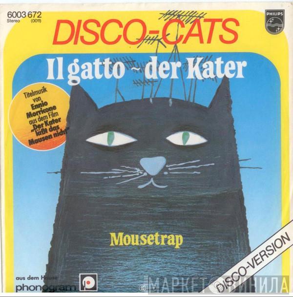  Disco-Cats  - Il Gatto - Der Kater / Mousetrap
