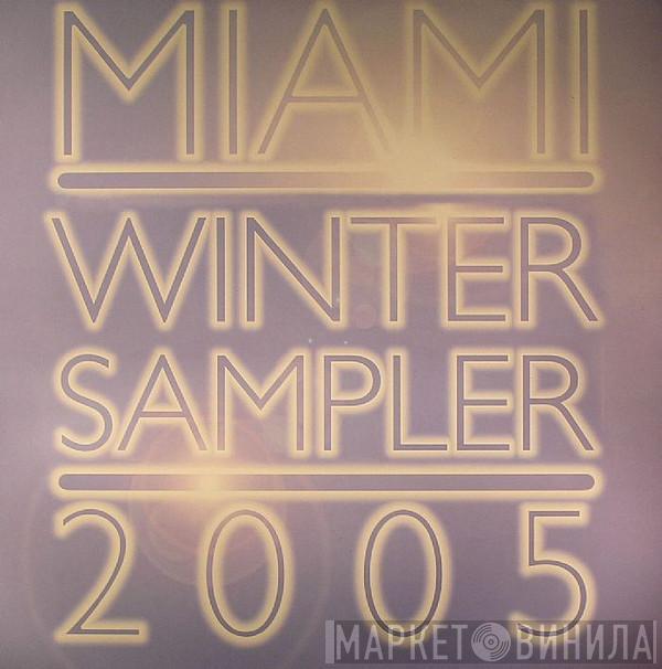 Disco Darlings, Hoxton Whores - Miami Winter Sampler 2005