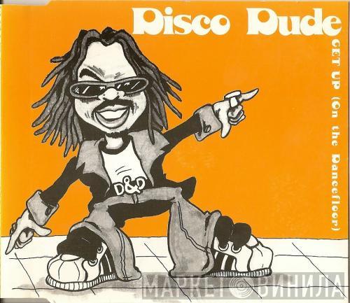 Disco Dude - Get Up (On The Dancefloor)
