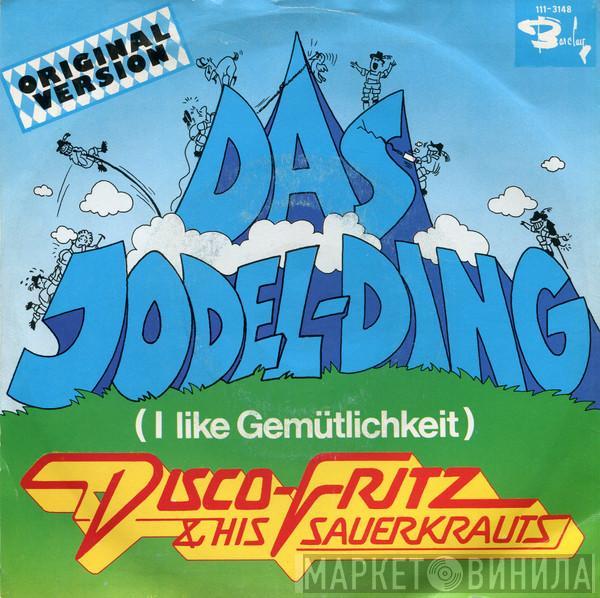  Disco Fritz & His Sauerkrauts  - Das Jodel-Ding
