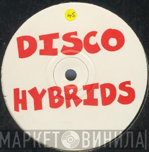 Disco Hybrids - No Stoppin / Everything