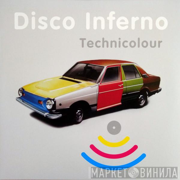 Disco Inferno - Technicolour