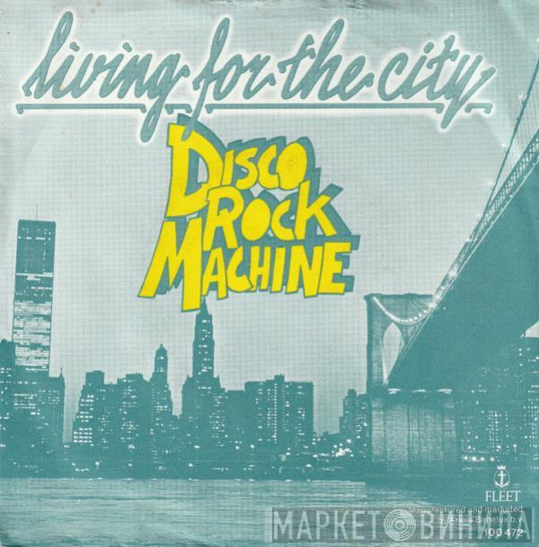 Disco Rock Machine - Living For The City / Time To Love