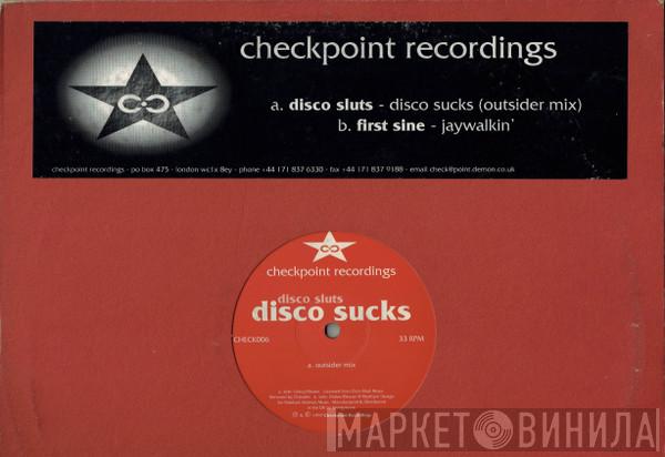 Disco Sluts, First Sine - Disco Sucks / Jaywalkin'