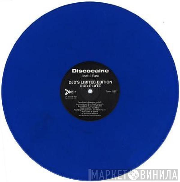 Discocaine - Back 2 Back - DJD's Limited Edition Dub Plate