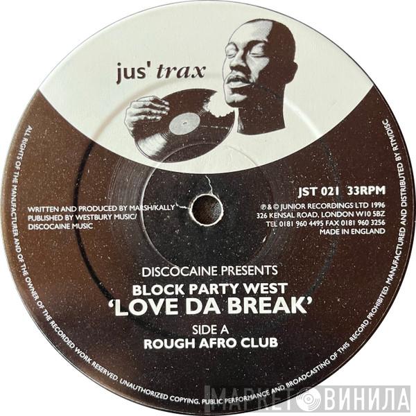 Discocaine, Block Party West - Love Da Break