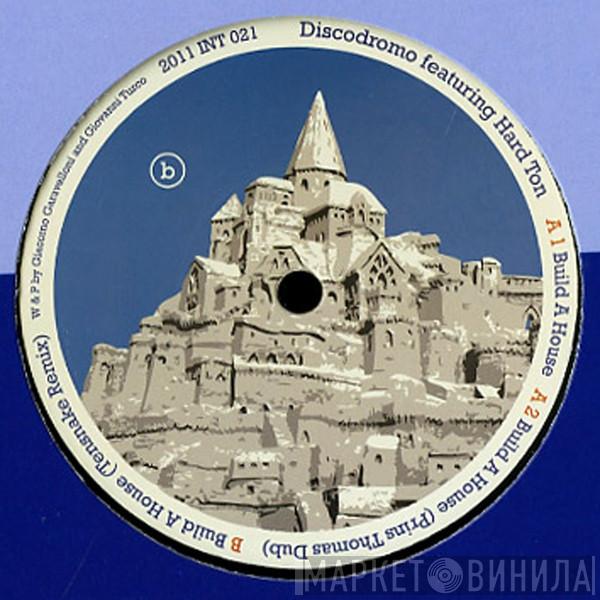Discodromo, Hard Ton  - Build A House