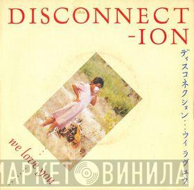 Disconnection  - We Love You