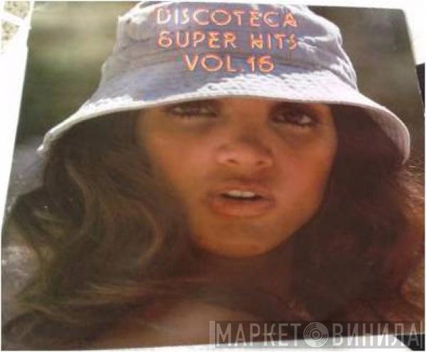  - Discoteca Super Hits Vol.16