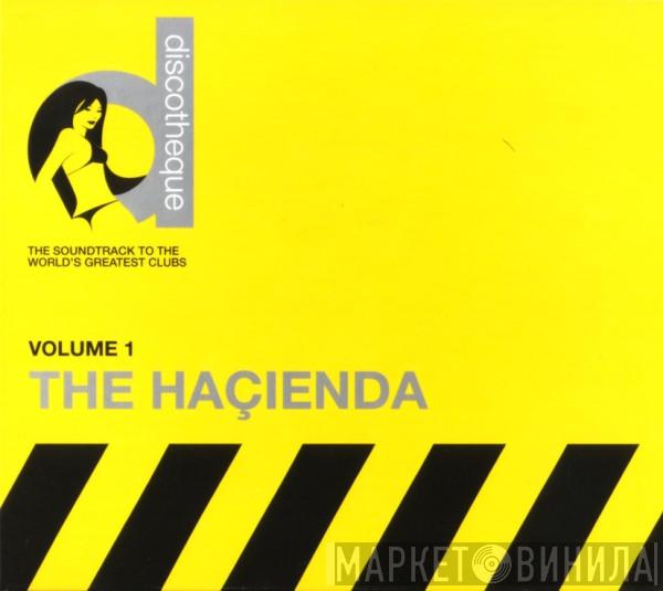  - Discotheque Volume 1: The Haçienda