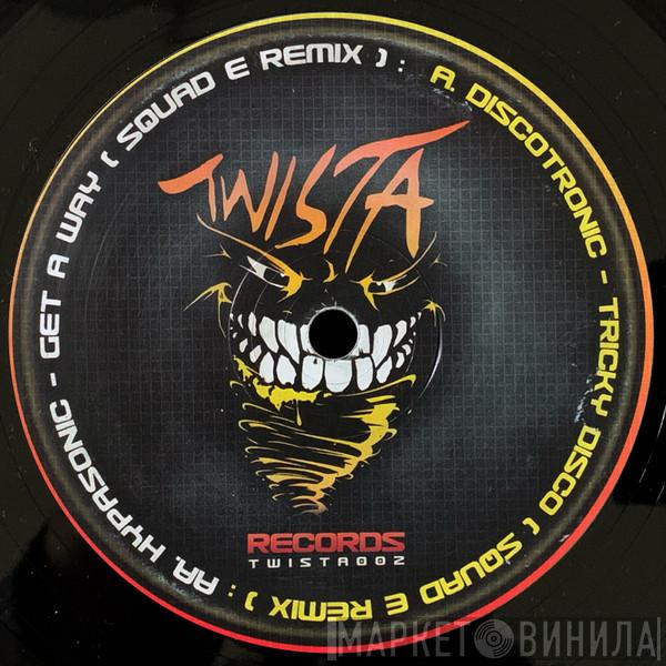 Discotronic, Hypasonic - Tricky Disco (Squad E Remix) / Get A Way (Squad E Remix)