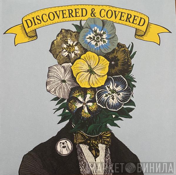  - Discovered & Covered