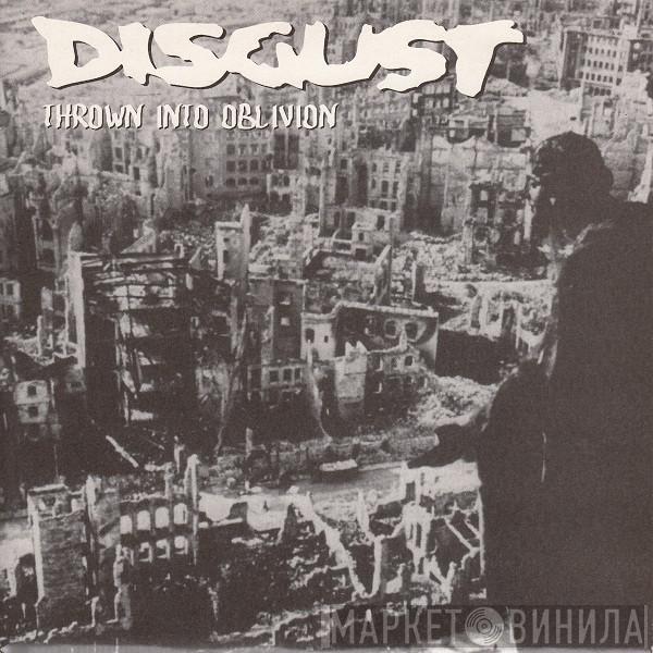  Disgust  - Thrown Into Oblivion