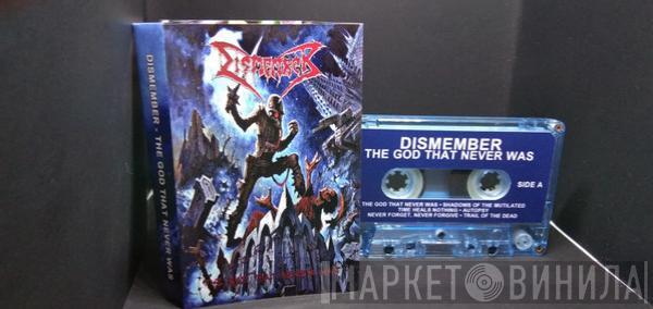  Dismember  - The God That Never Was