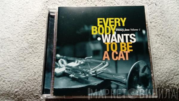  - Disney Jazz Volume 1 Everybody Wants To Be A Cat
