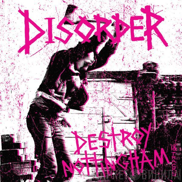 Disorder  - Destroy Nottingham