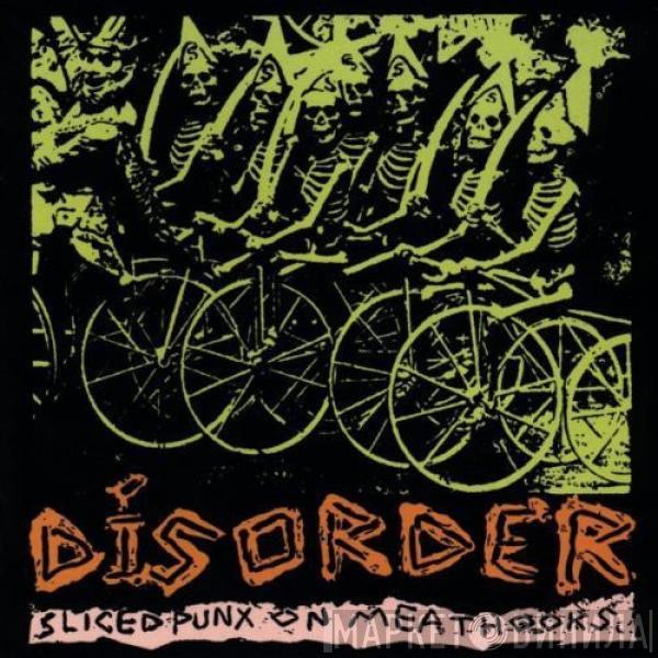 Disorder  - Sliced Punx On Meathooks