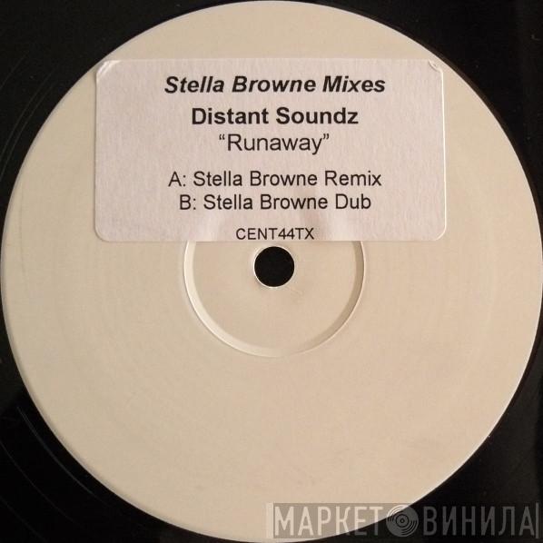 Distant Soundz - Runaway (Stella Browne Remixes)