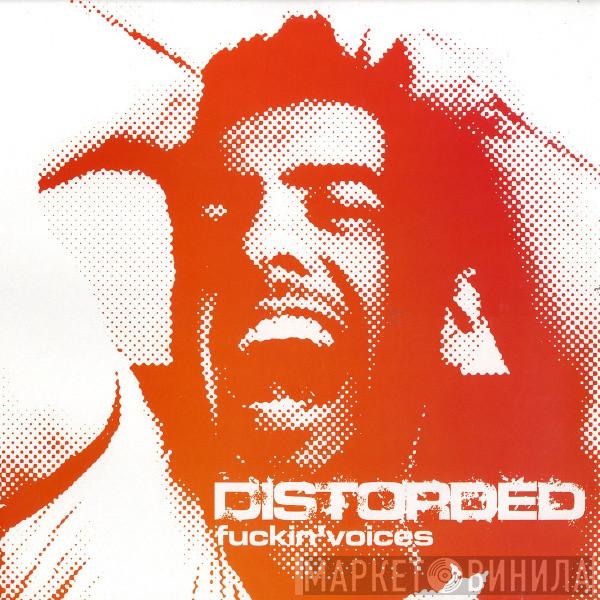 Distorded - Fuckin' Voices