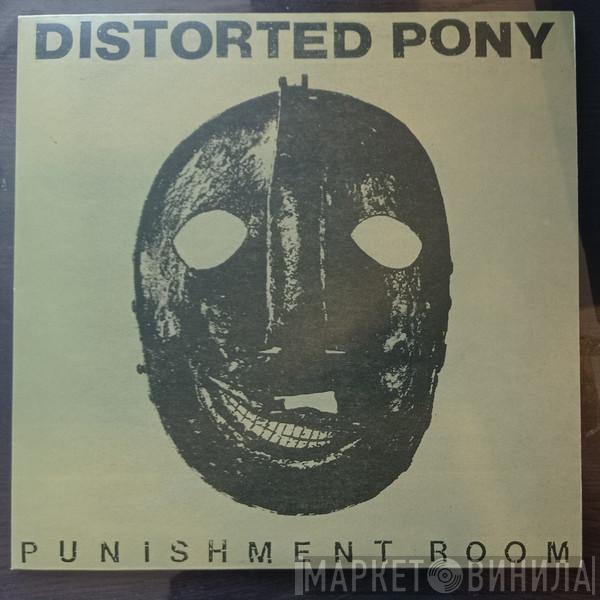 Distorted Pony - Punishment Room