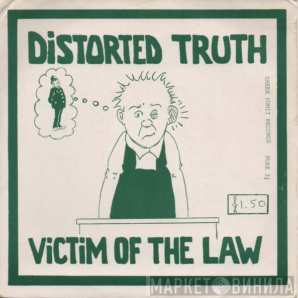 Distorted Truth - Victim Of The Law