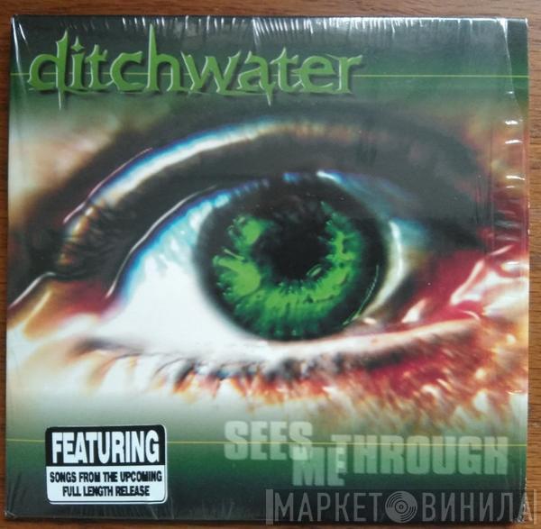 Ditchwater - Sees Me Through