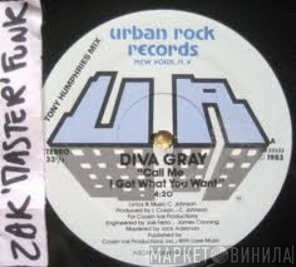 Diva Gray - Call Me I Got What You Want