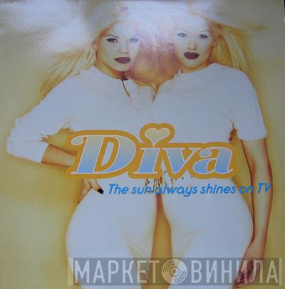 Diva - The Sun Always Shines On TV