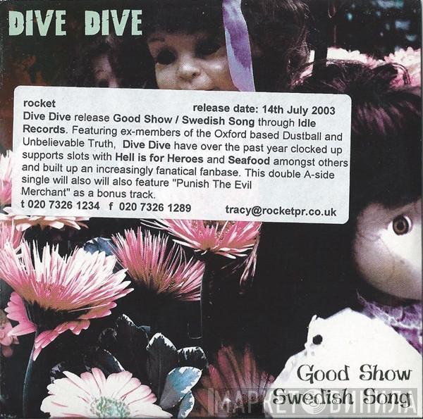 Dive Dive - Good Show / Swedish Song