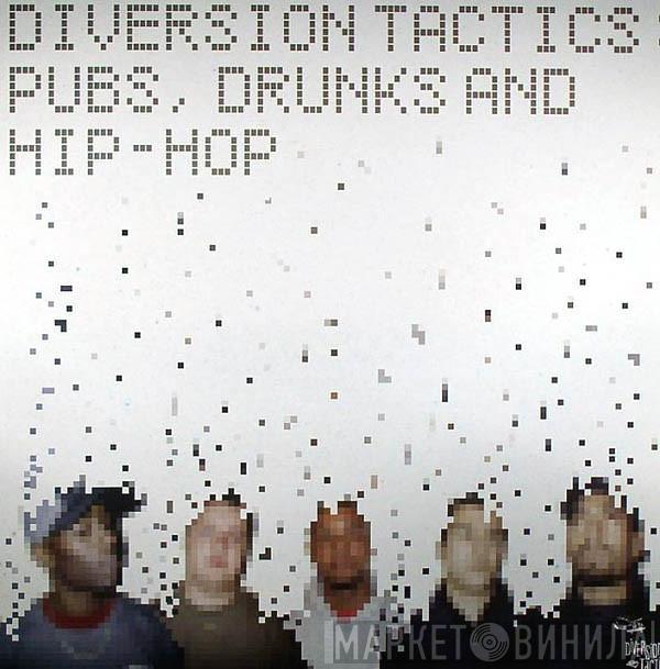 Diversion Tactics - Pubs, Drunks And Hip-Hop