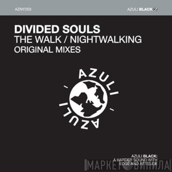 Divided Souls - The Walk / Nightwalking