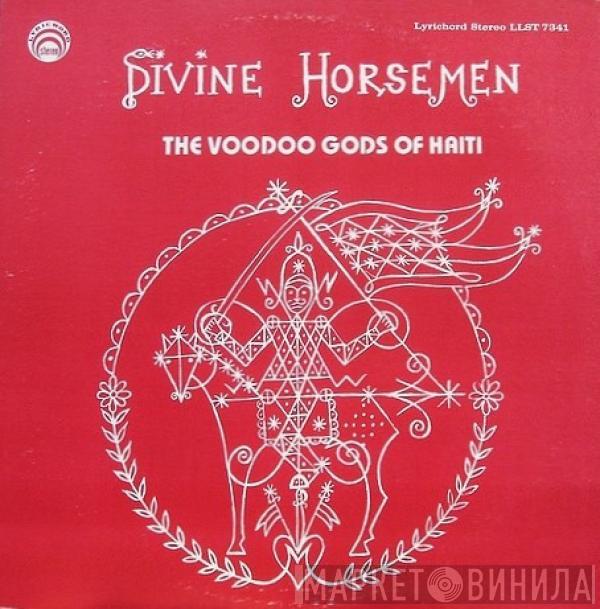  - Divine Horsemen - The Voodoo Gods Of Haiti