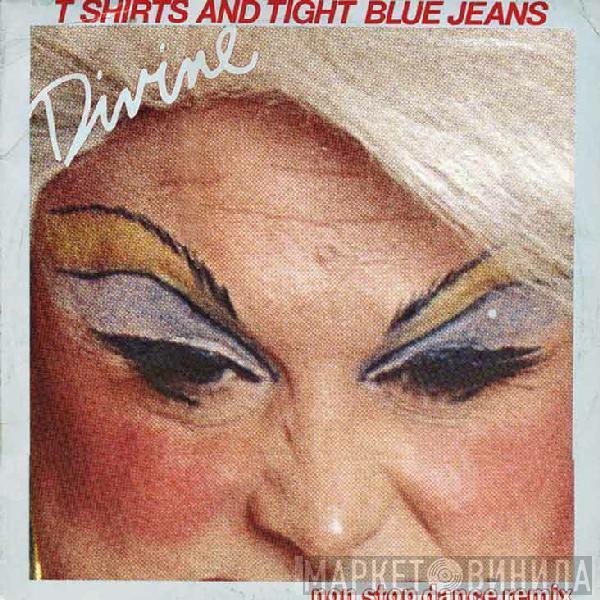 Divine - T Shirts And Tight Blue Jeans (Non Stop Dance Remix)