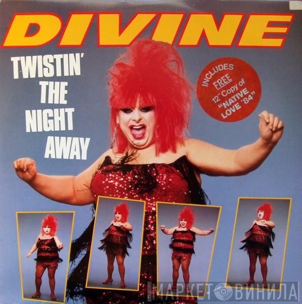 Divine - Twistin' The Night Away