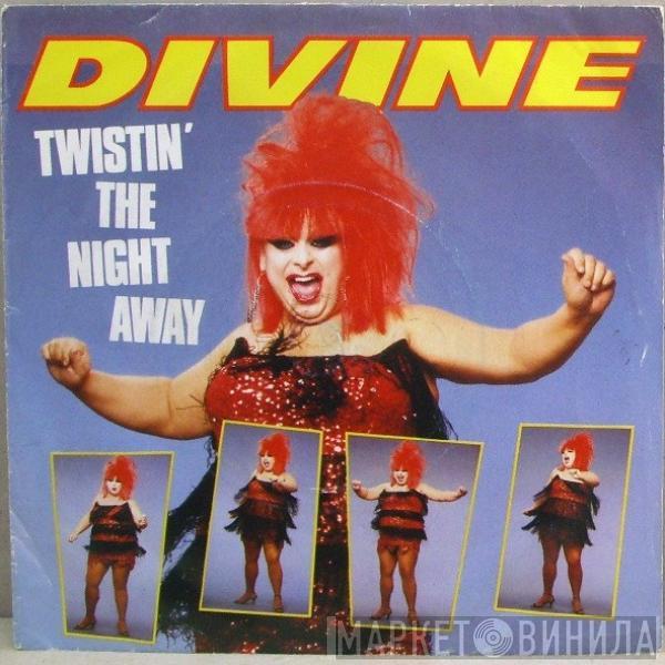 Divine - Twistin' The Night Away