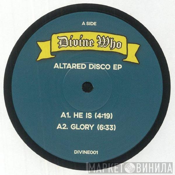Divine Who - Altared Disco Ep