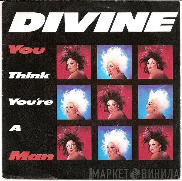 Divine - You Think You're A Man