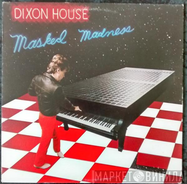 Dixon House - Masked Madness
