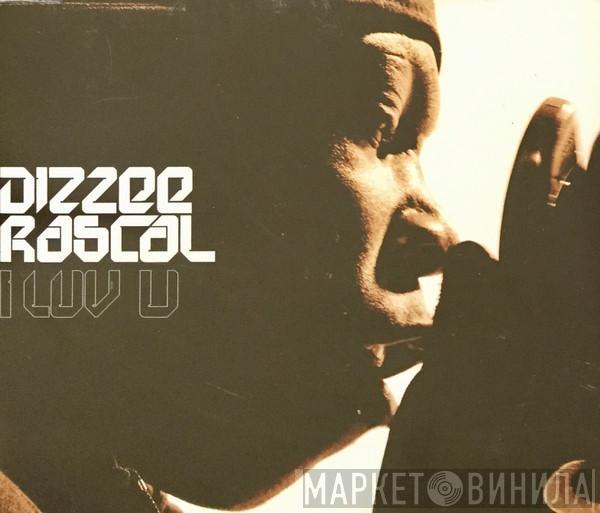 Dizzee Rascal - I Luv U