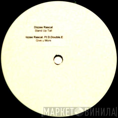 Dizzee Rascal - Stand Up Tall / Give U More